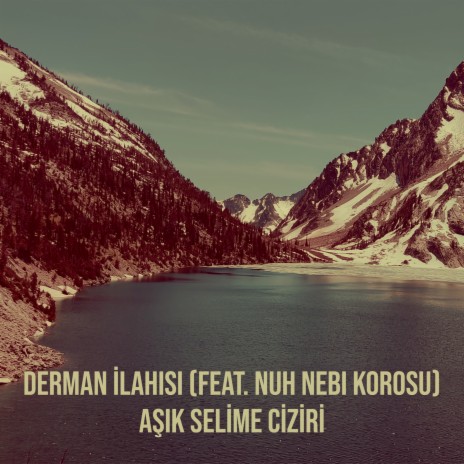 Derman İlahisi ft. Nuh Nebi Korosu | Boomplay Music