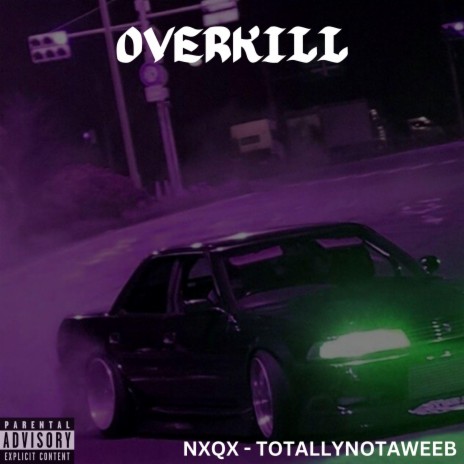 OVERKILL ft. NXQX | Boomplay Music