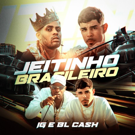 Jeitinho Brasileiro ft. Blcash | Boomplay Music