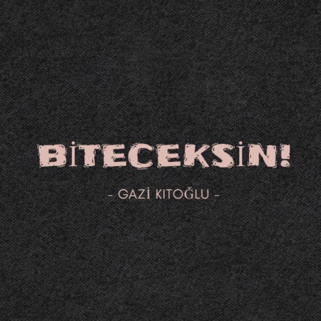 Biteceksin | Boomplay Music