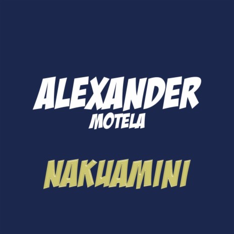 Alexander Motela_ Nakuamini