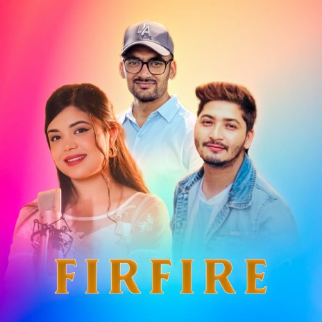 Firfire ft. Samikshya Adhikari | Boomplay Music