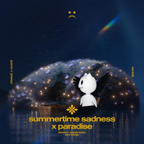 summertime sadness x paradise - slowed + reverb ft. twilight & Tazzy | Boomplay Music