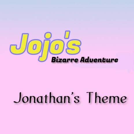 Jojo's Bizarre Adventure Jonathan's Theme