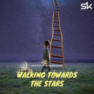 Walking Towards The Stars