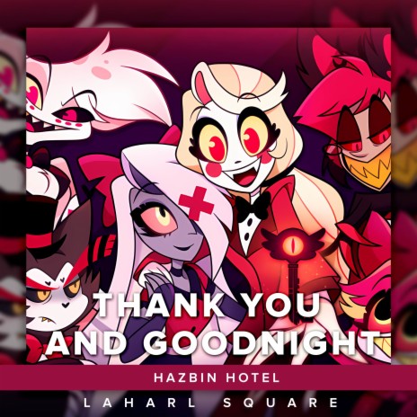 Thank you and goodnight (From Hazbin Hotel) (Spanish Cover) | Boomplay Music