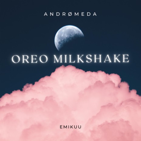Oreo Milkshake ft. Emikuu | Boomplay Music