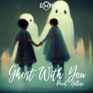 Ghost with you