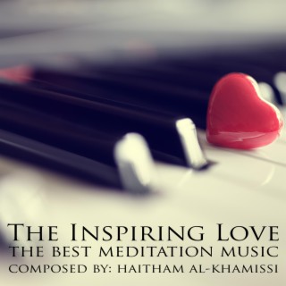 The Inspiring Love (Piano Meditation Music)