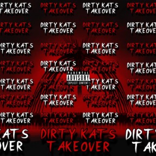 Dirty Kats Takeover