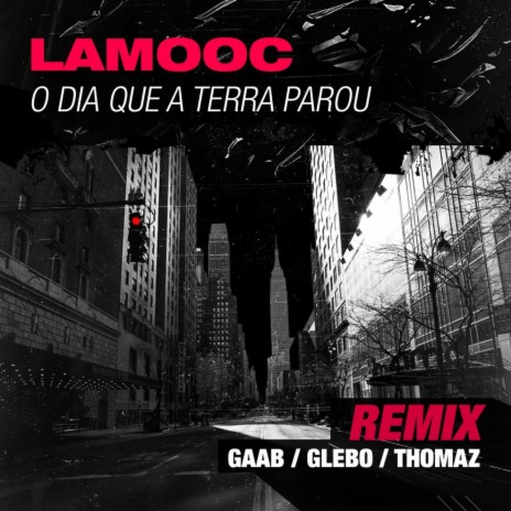O Dia Que a Terra Parou (feat. Gaab) (Remix) | Boomplay Music