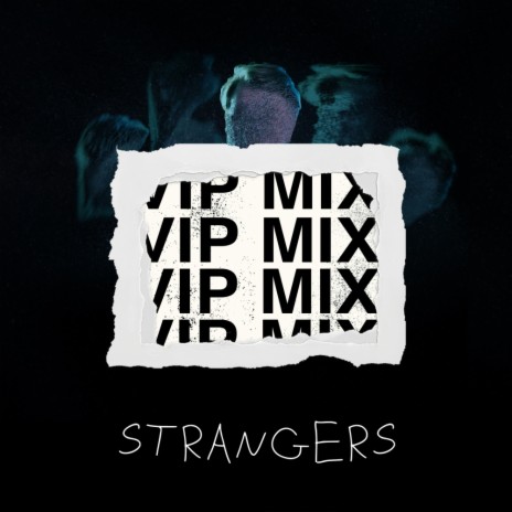 Strangers (VIP MIX) | Boomplay Music