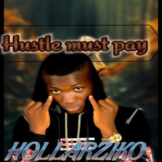 Hustle must pay