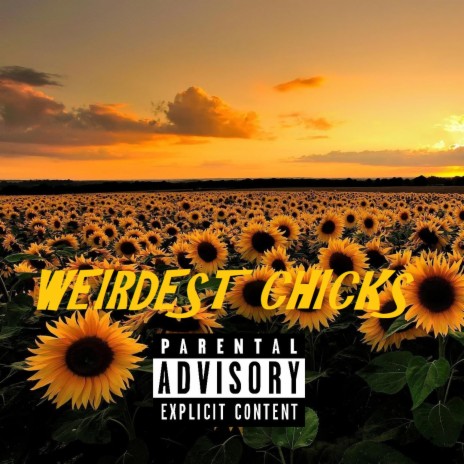 Weirdest Chicks | Boomplay Music