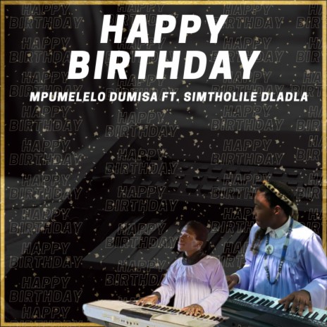Happy birthday ft. Simtholile Dladla