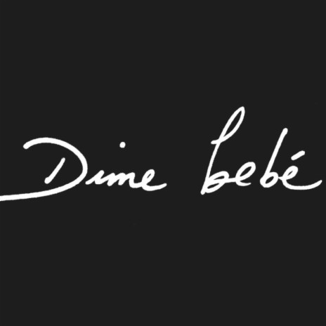 Dime Bebe | Boomplay Music