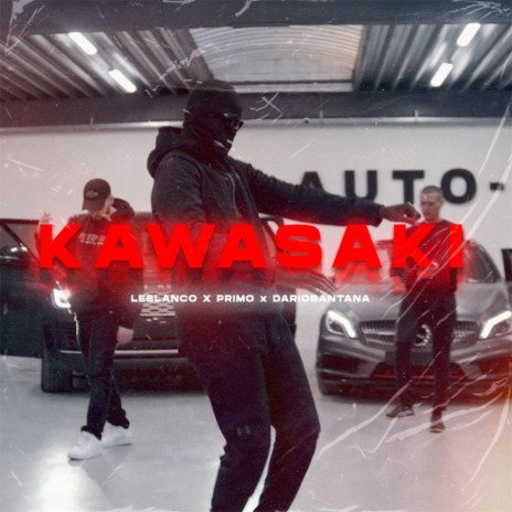 Kawasaki ft. Primo & Leblanco