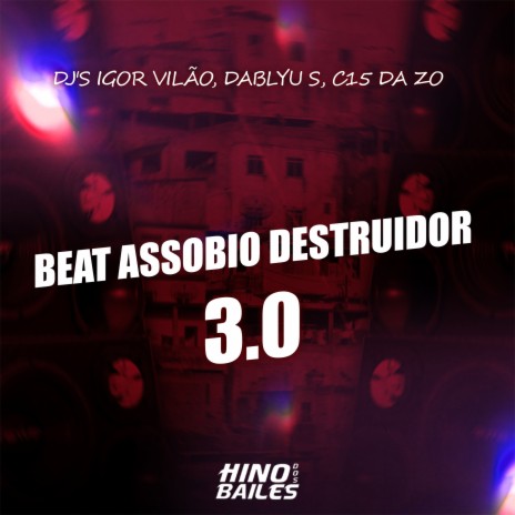 Beat Assobio Destruidor 3.0 ft. DJ C15 Da ZO & Dj Dablyus | Boomplay Music