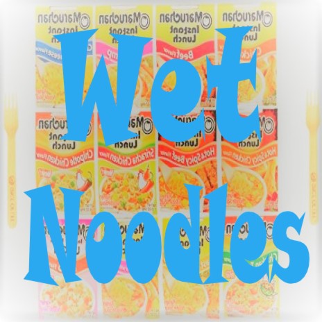 Wet Noodles | Boomplay Music