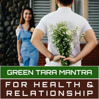 Green Tara Mantra for Health & Relationship