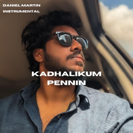 Kadhalikum pennin (Instrumental) | Boomplay Music