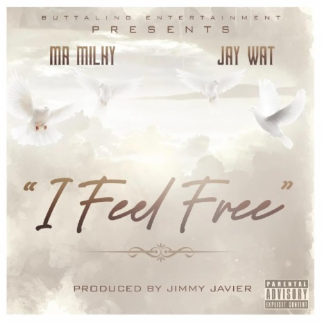 I FEEL FREE ft. JAY WAT | Boomplay Music