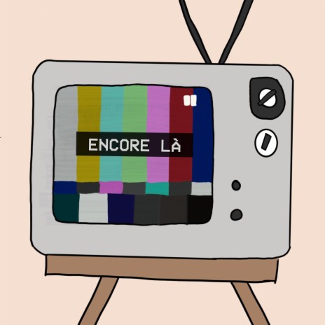 Encore Là | Boomplay Music