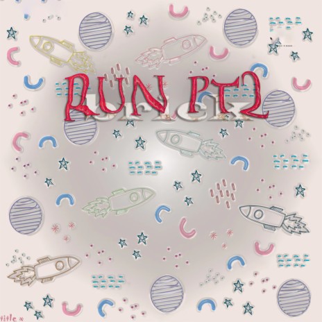 Run Pt.2 | Boomplay Music