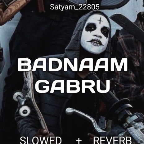 BADNAM GABRU (Slowed+Reverb) ft. zeno_01_yt | Boomplay Music