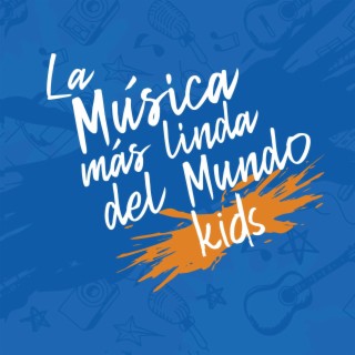 La Musica Mas Linda Del Mundo Kids