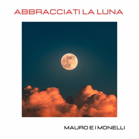 Abbracciati la luna | Boomplay Music