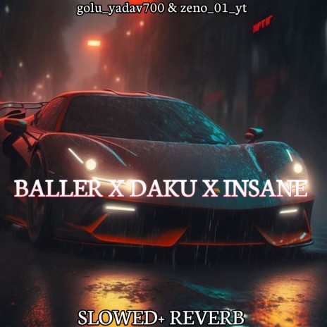 Baller X Daku X Insane (Remix) ft. zeno_01_yt | Boomplay Music