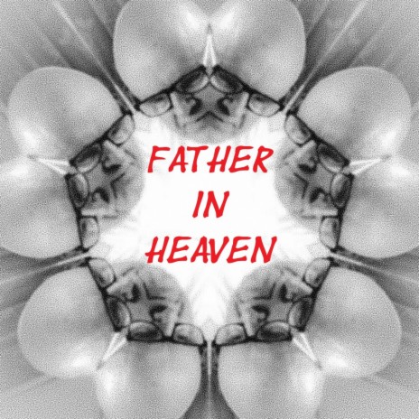Father in Heaven | Boomplay Music