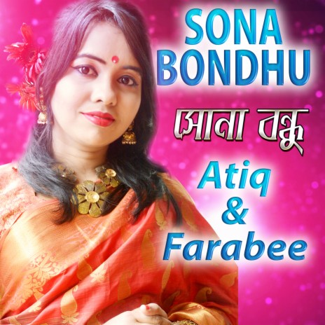 Sona bondhu ft. Atiq | Boomplay Music