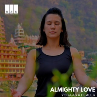 Almighty Love: Yoga as a Healer