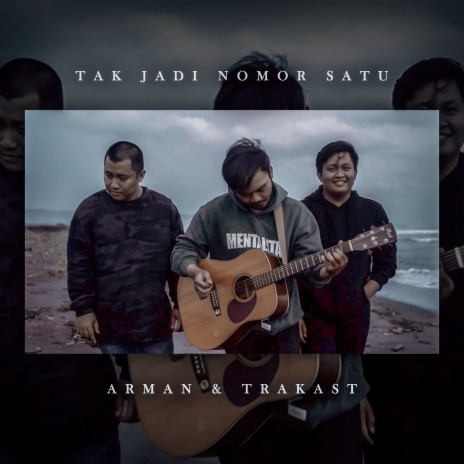 Tak Jadi Nomor Satu ft. Trakast & Yafi Aria | Boomplay Music