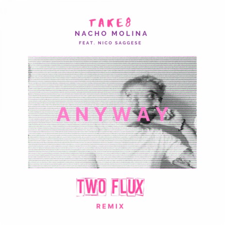 Anyway (Two Flux Remix) ft. Nacho Molina & Nico Saggese | Boomplay Music