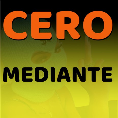 Cero Mediante | Boomplay Music