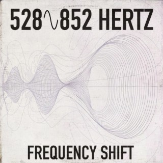 528 Hz to 852 Hz Frequency Shift