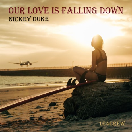 Our Love is Falling Down | Boomplay Music