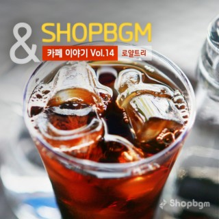 shopBGM & 로얄트리 카페이야기 Vol.14