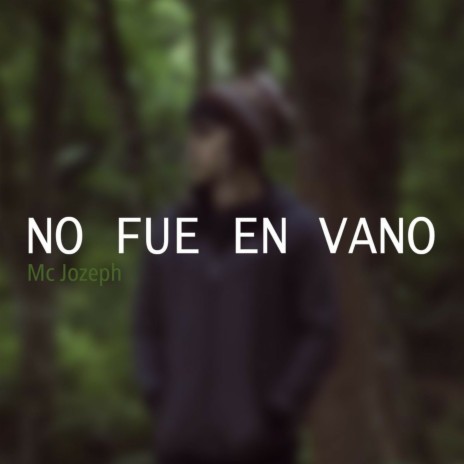 No Fue en Vano | Boomplay Music