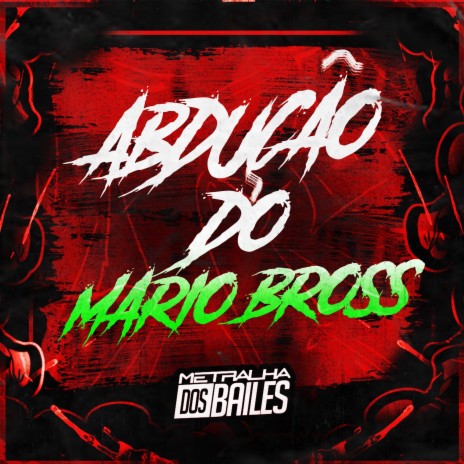 Abdução do Mário Bros ft. DJ LW | Boomplay Music