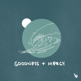 Goodness and Mercy