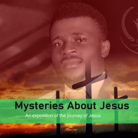 Mysteries about Jesus