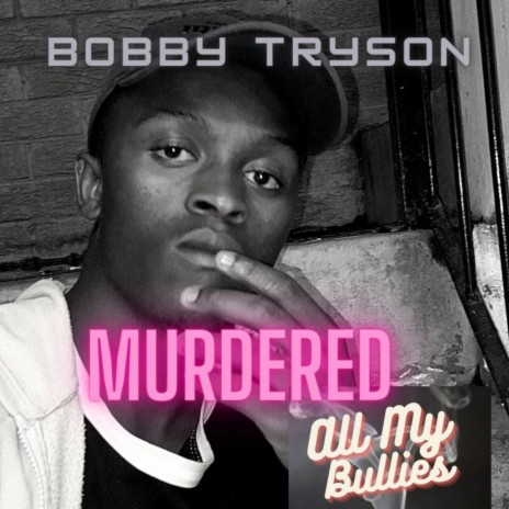 Murdered All My Bullies | Boomplay Music