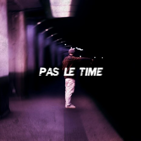 Pas le time | Boomplay Music