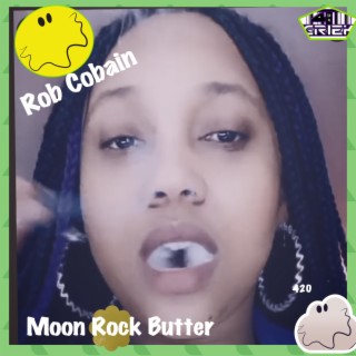 Moon Rock Butter: The 420 ep