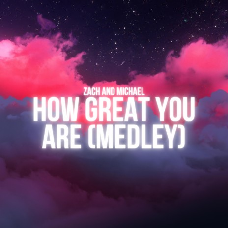 How Great You Are (Medley)