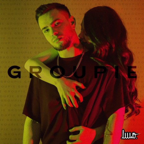 Groupie | Boomplay Music